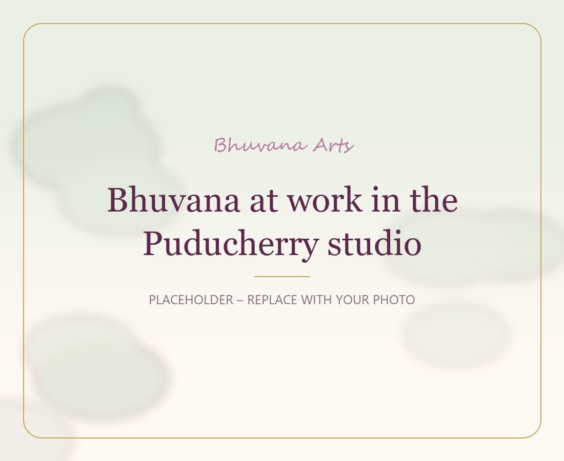 Bhuvana at work in the Puducherry studio – Bhuvana Arts placeholder