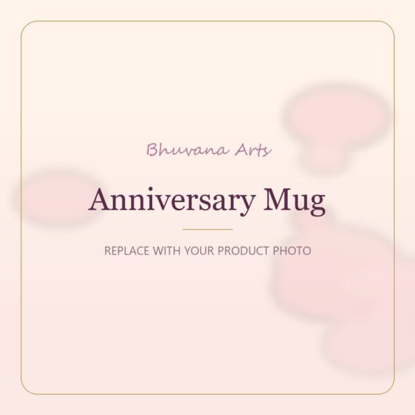 Anniversary Mug – Bhuvana Arts placeholder