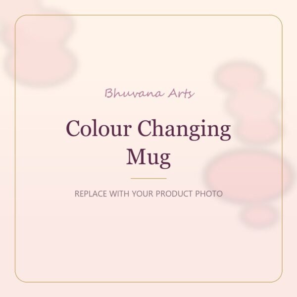 Colour Changing Mug – Bhuvana Arts placeholder