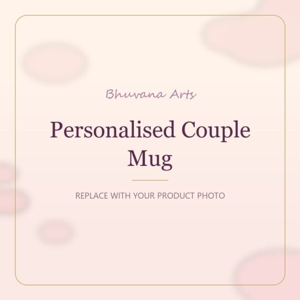 Personalised Couple Mug – Bhuvana Arts placeholder