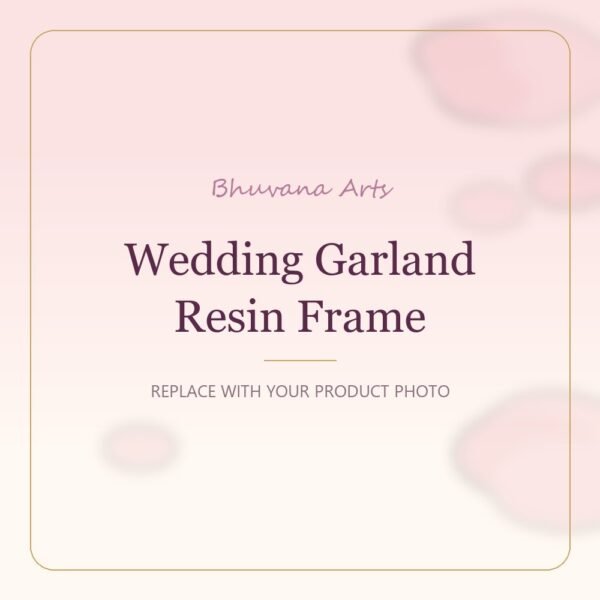Wedding Garland Resin Frame – Bhuvana Arts placeholder