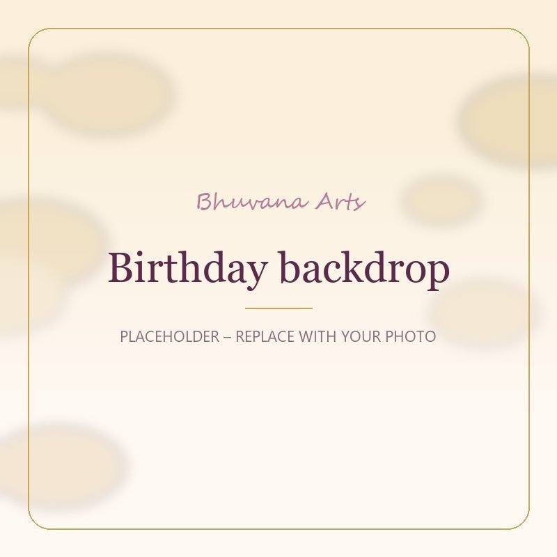 Birthday backdrop – Bhuvana Arts placeholder