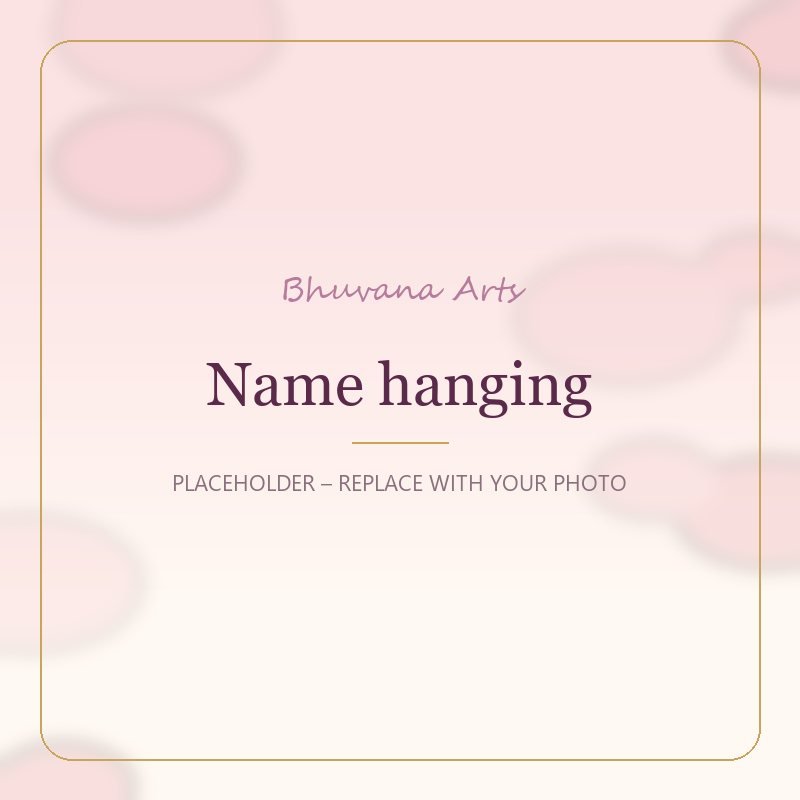 Name hanging – Bhuvana Arts placeholder